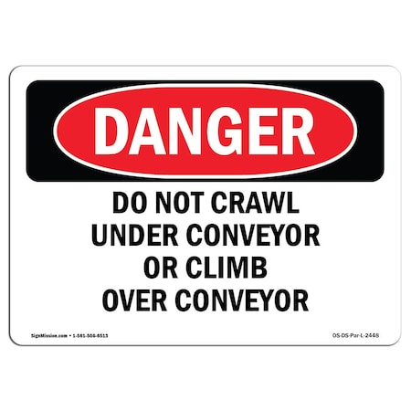 Signmission OSHA Sign, Do Not Crawl Under Conveyor Or Climb Over Conveyor, 10in X 7in, 10" W, 7" H, Landscape OS-DS-D-710-L-2448